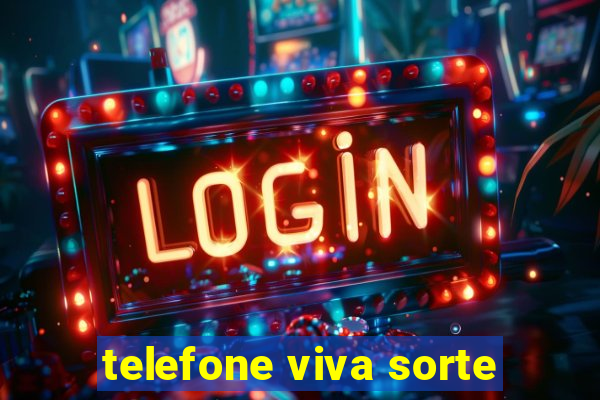 telefone viva sorte