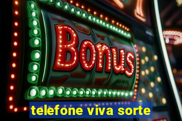 telefone viva sorte