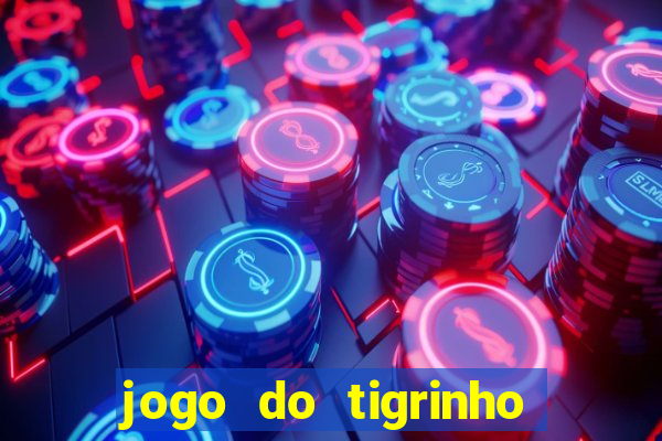 jogo do tigrinho aposta minima