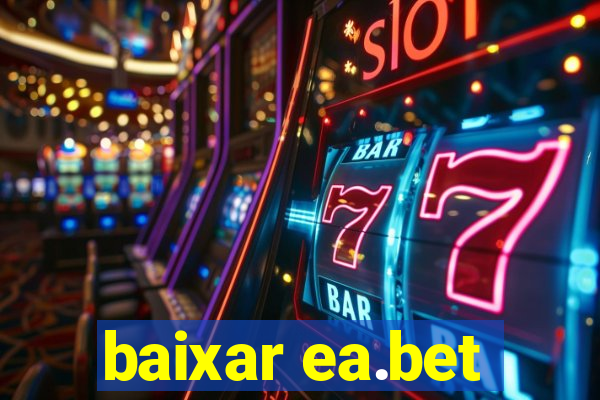 baixar ea.bet