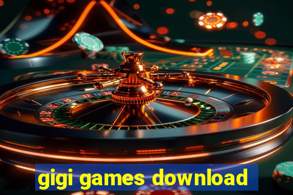 gigi games download