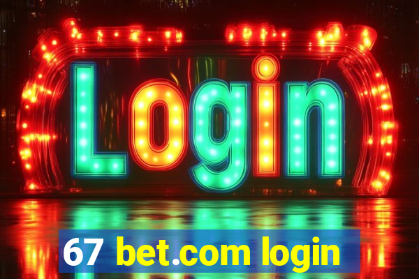 67 bet.com login