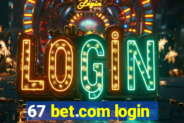 67 bet.com login