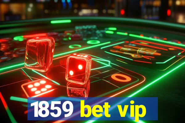 1859 bet vip