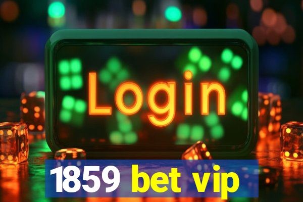 1859 bet vip