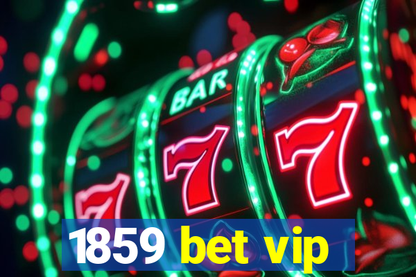 1859 bet vip