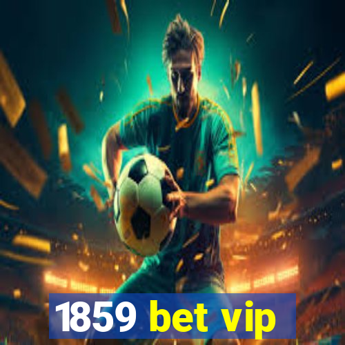 1859 bet vip