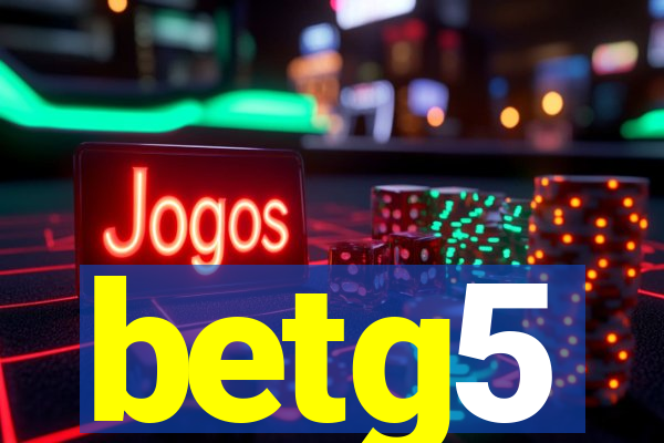 betg5