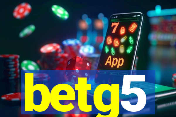 betg5