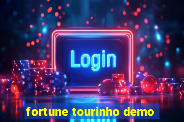 fortune tourinho demo