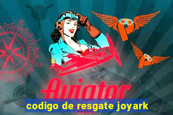 codigo de resgate joyark