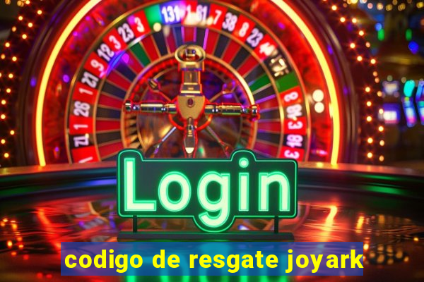 codigo de resgate joyark