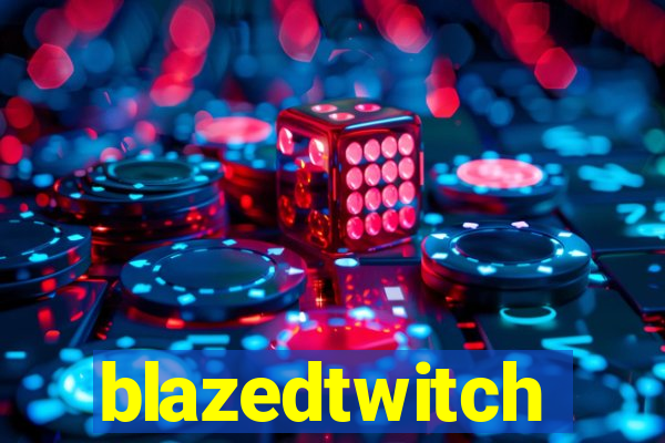 blazedtwitch