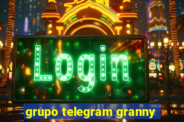 grupo telegram granny