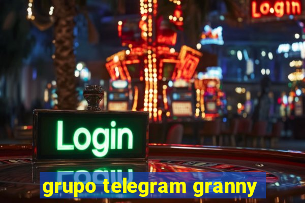 grupo telegram granny