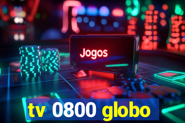 tv 0800 globo