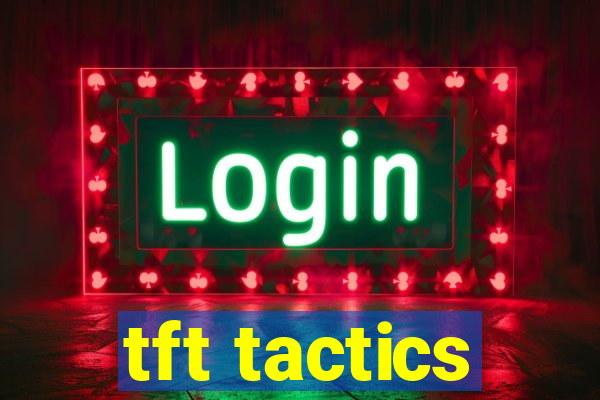 tft tactics