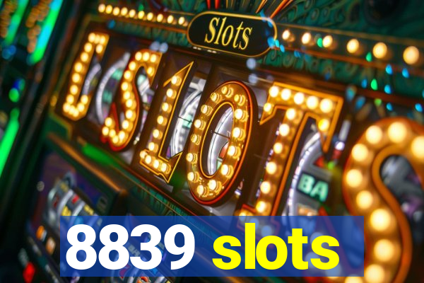 8839 slots