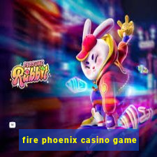 fire phoenix casino game