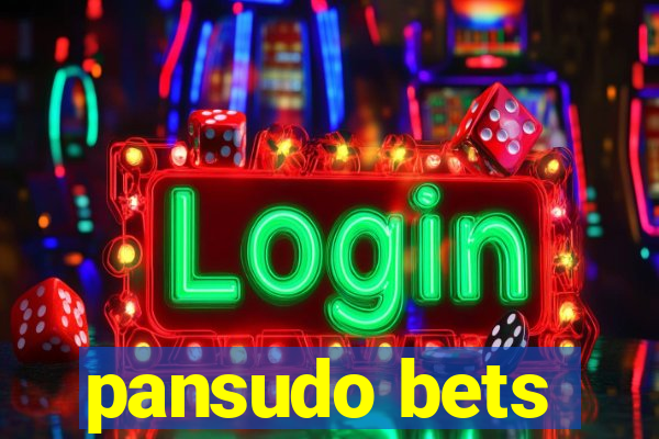 pansudo bets