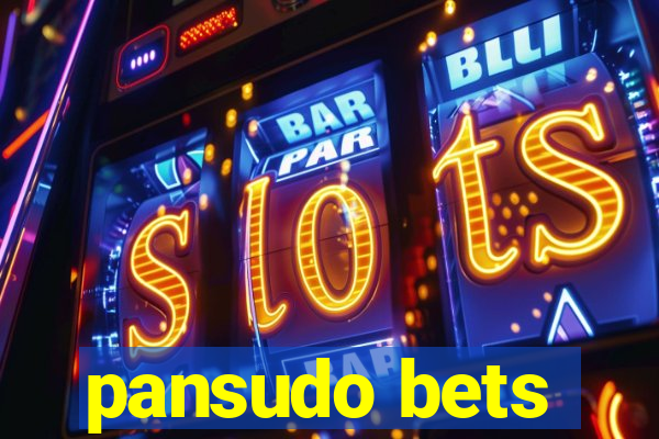 pansudo bets