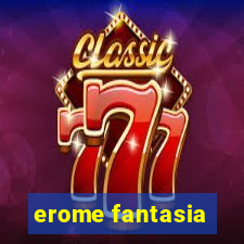 erome fantasia