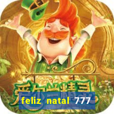 feliz natal 777 plataforma login