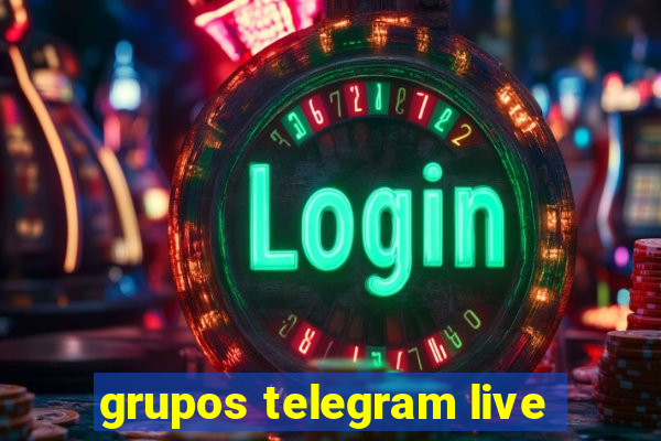 grupos telegram live