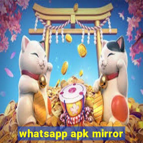 whatsapp apk mirror