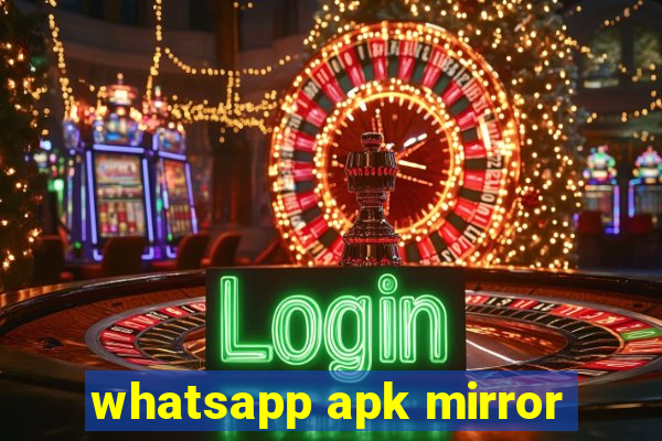 whatsapp apk mirror