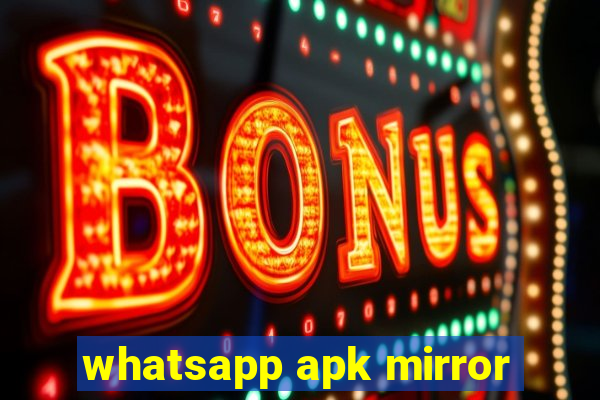 whatsapp apk mirror