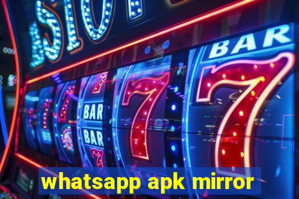 whatsapp apk mirror