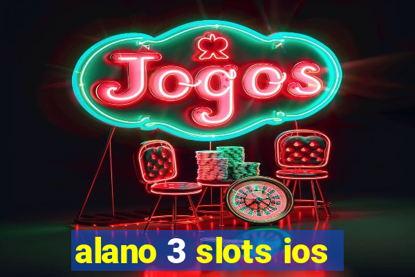 alano 3 slots ios