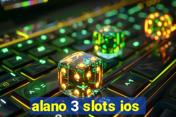 alano 3 slots ios