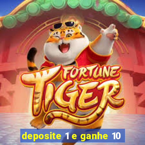 deposite 1 e ganhe 10