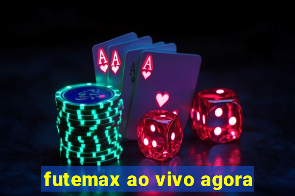 futemax ao vivo agora