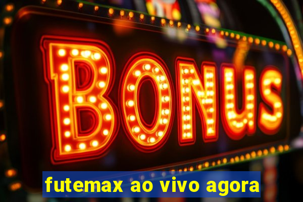 futemax ao vivo agora