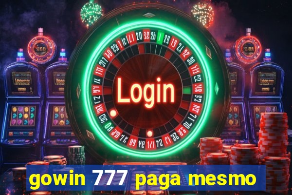 gowin 777 paga mesmo