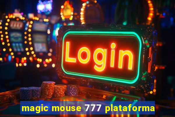 magic mouse 777 plataforma