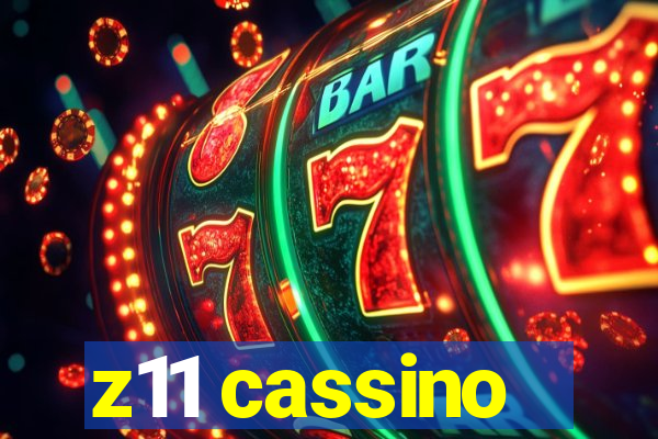 z11 cassino