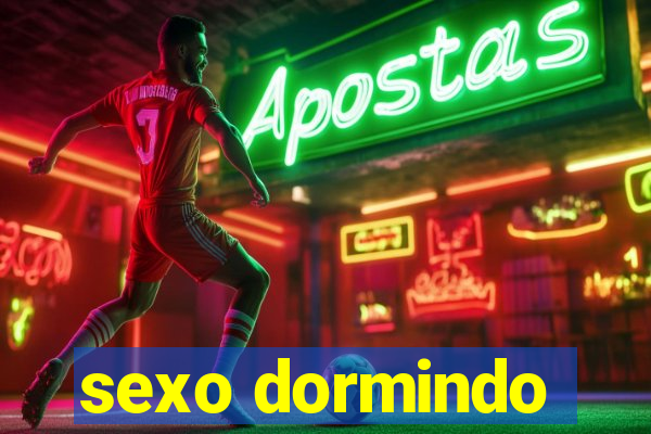 sexo dormindo