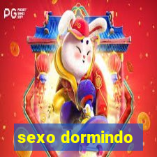 sexo dormindo