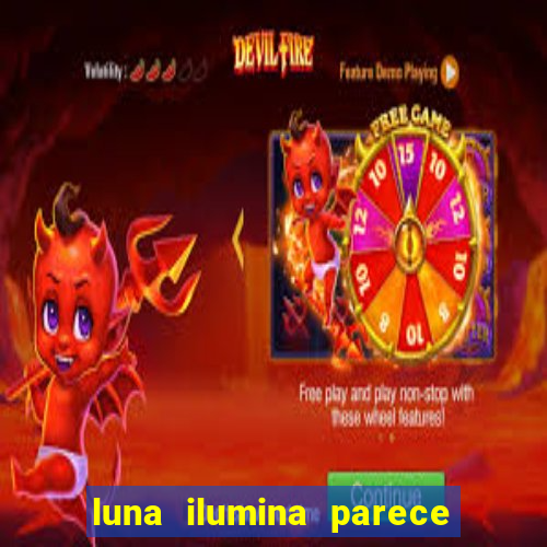 luna ilumina parece com qual perfume importado natura