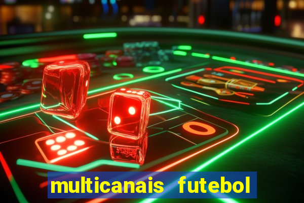 multicanais futebol real madrid