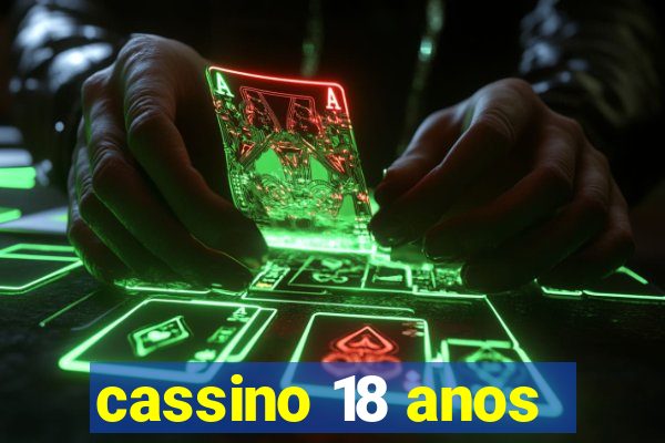 cassino 18 anos