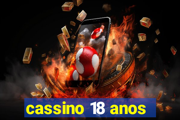 cassino 18 anos