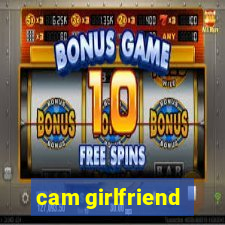 cam girlfriend