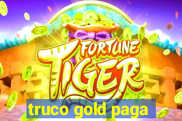 truco gold paga