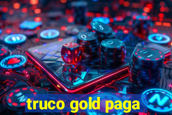 truco gold paga