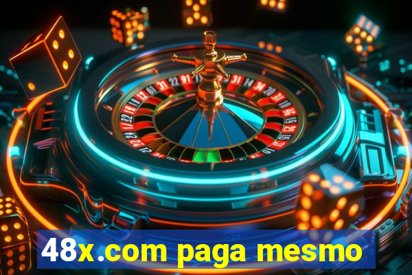 48x.com paga mesmo